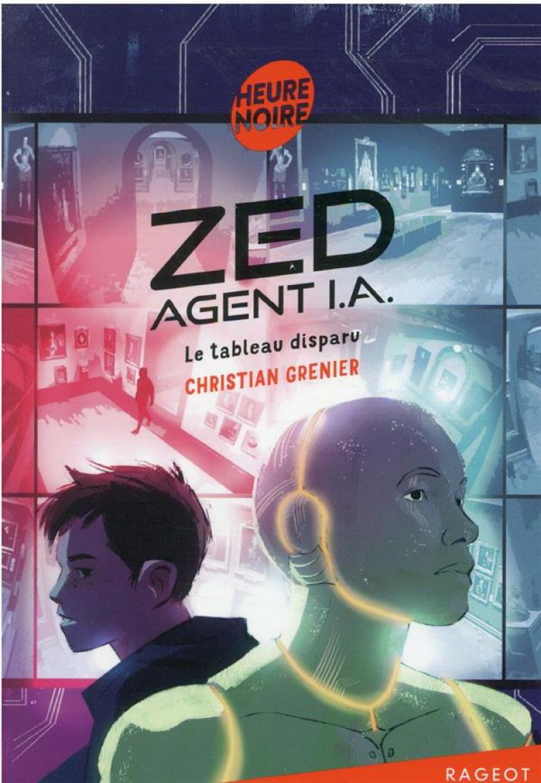 ZED, AGENT I.A. - LE TABLEAU DISPARU - GRENIER CHRISTIAN - RAGEOT