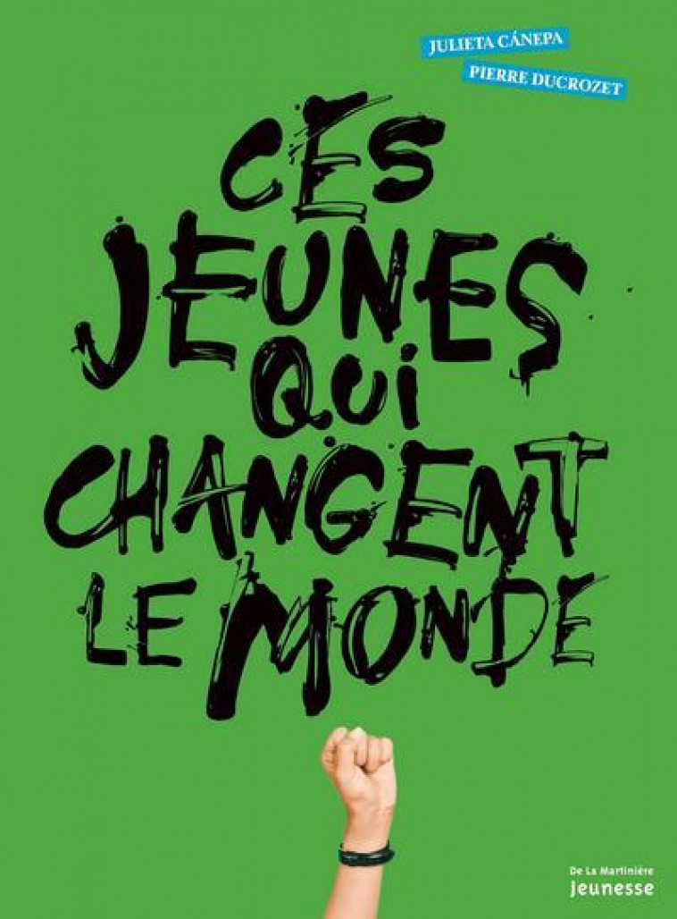 CES JEUNES QUI CHANGENT LE MONDE. - CANEPA/DUCROZET - MARTINIERE BL