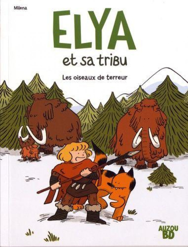 ELYA ET SA TRIBU - TOME 1 LES OISEAUX DE TERREUR - PICARD MILENA - PHILIPPE AUZOU