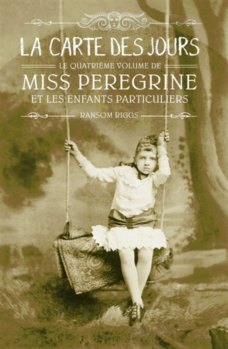 MISS PEREGRINE, TOME 04 - LA CARTE DES JOURS - RIGGS RANSOM - BAYARD JEUNESSE
