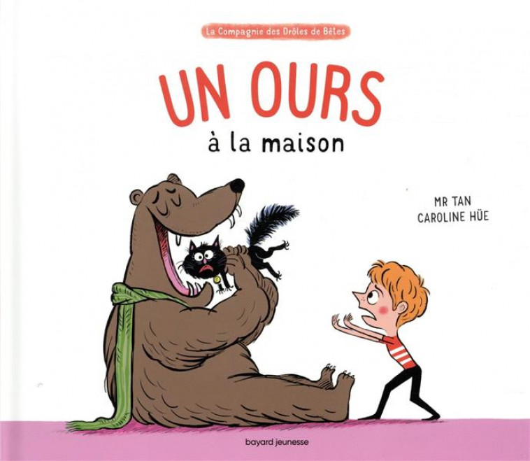 UN OURS A LA MAISON - M. TAN/HUE - BAYARD JEUNESSE