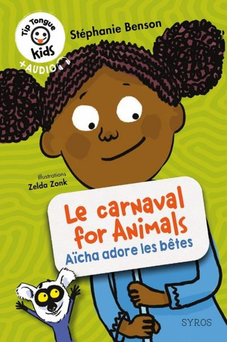 LE CARNAVAL FOR ANIMALS - AICHA ADORE LES BETES - BENSON/ZONK - SYROS