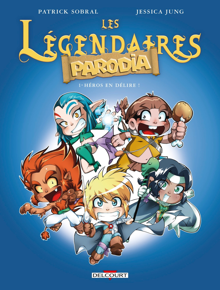 LES LEGENDAIRES - PARODIA T01 - HEROS EN DELIRE ! - Patrick Sobral - DELCOURT