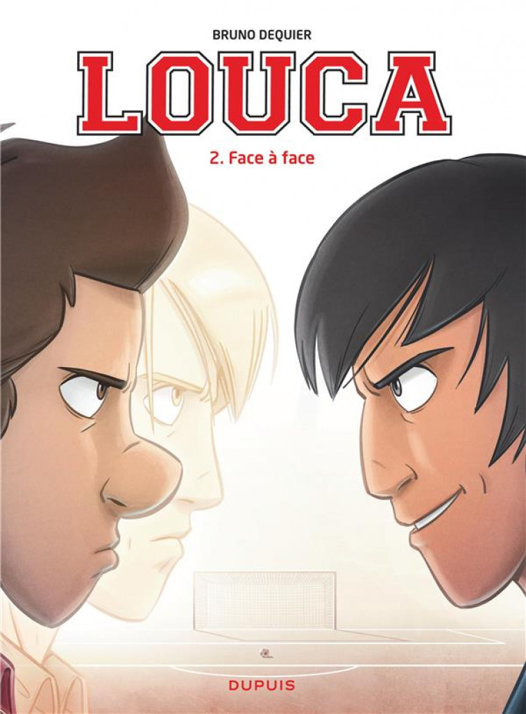 LOUCA - TOME 2 - FACE A FACE - DEQUIER BRUNO - Dupuis