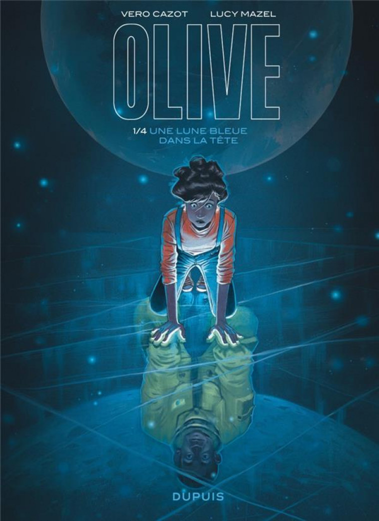 OLIVE - TOME 1 - UNE LUNE BLEUE DANS LA TETE - CAZOT VERO - DUPUIS