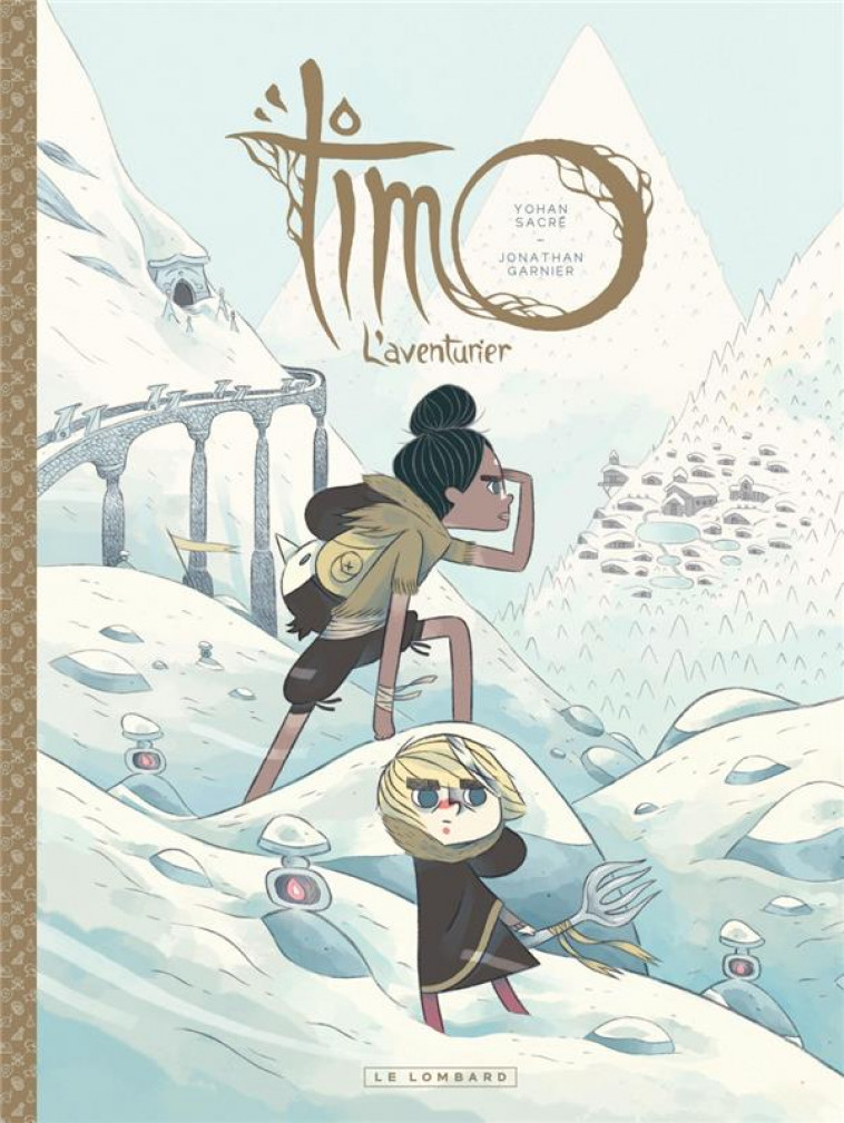 TIMO L-AVENTURIER - TOME 2 - TIMO, L-AVENTURIER TOME 2 - SACRE YOHAN - LOMBARD