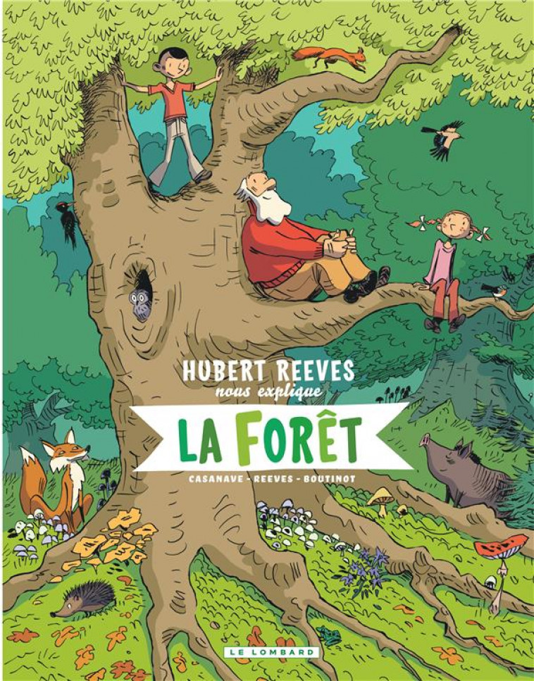 HUBERT REEVES NOUS EXPLIQUE - TOME 2 - LA FORET - BOUTINOT NELLY - LOMBARD