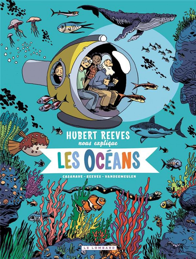 HUBERT REEVES NOUS EXPLIQUE - TOME 3 - LES OCEANS - REEVES HUBERT - LOMBARD