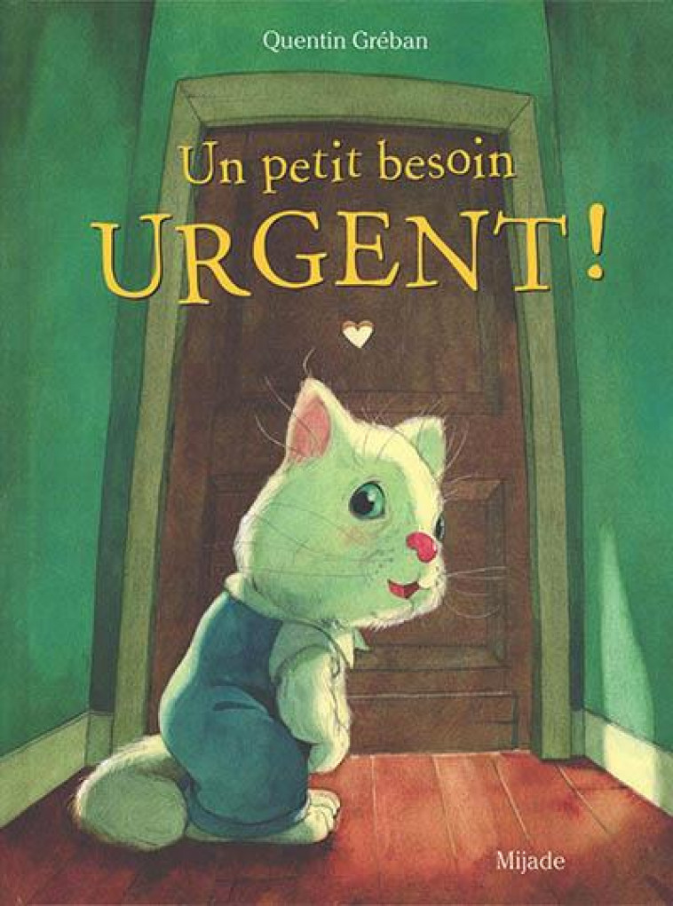 UN PETIT BESOIN URGENT - GREBAN QUENTIN - MIJADE