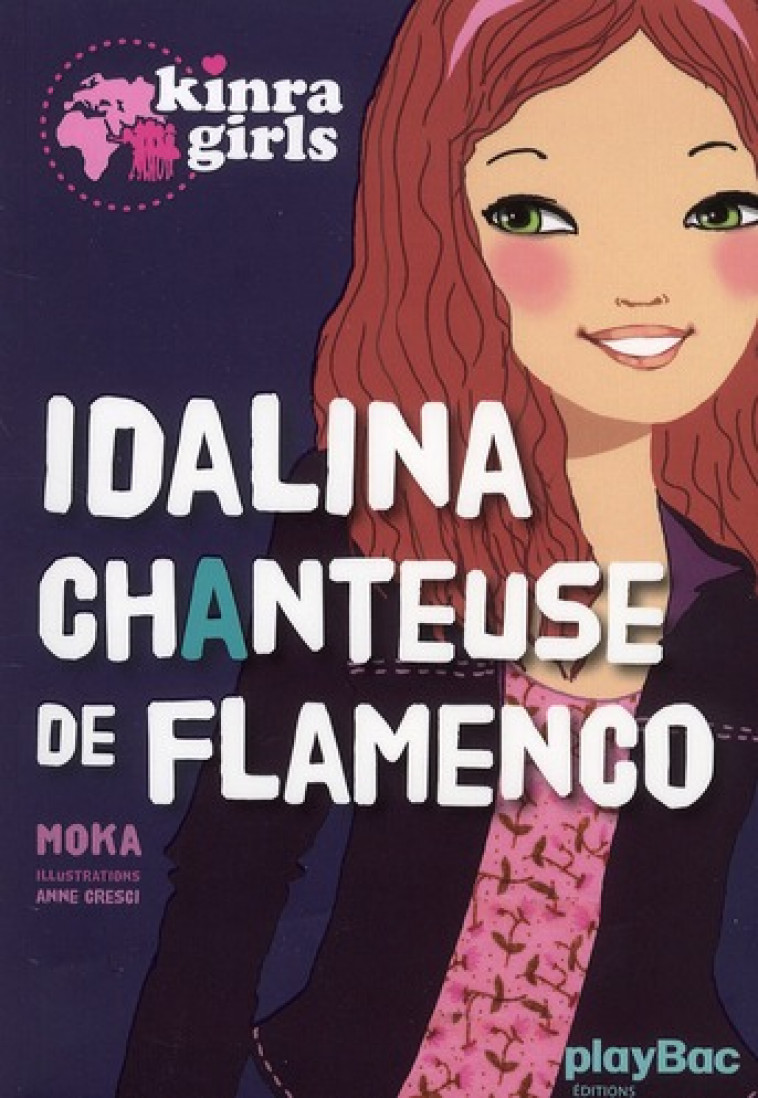 KINRA GIRLS - HORS-SERIE - KINRA GIRLS : IDALINA, CHANTEUSE DE FLAMENCO - MOKA/CRESCI - PRISMA