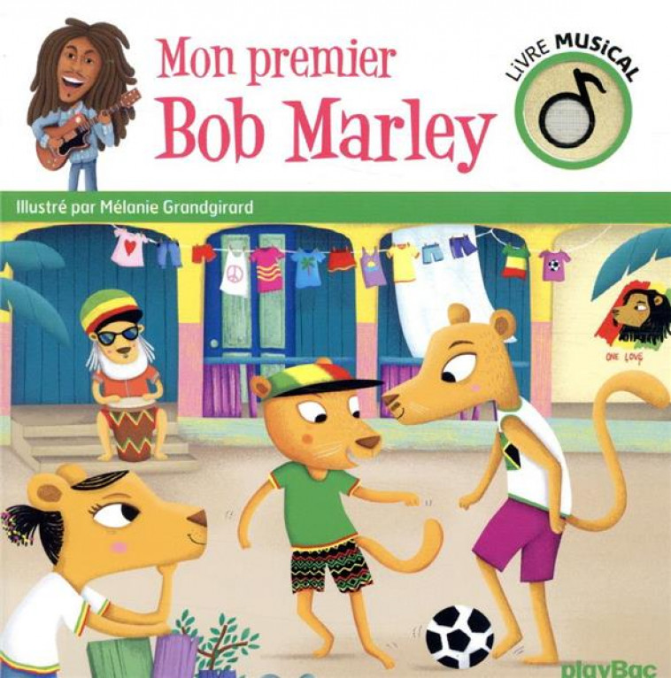 LIVRE MUSICAL - MON PREMIER BOB MARLEY - AUDIO - LIVRES SONORES - ALBUMS  TOUT PETITS 0-3 ANS - Librairie Tire Lire