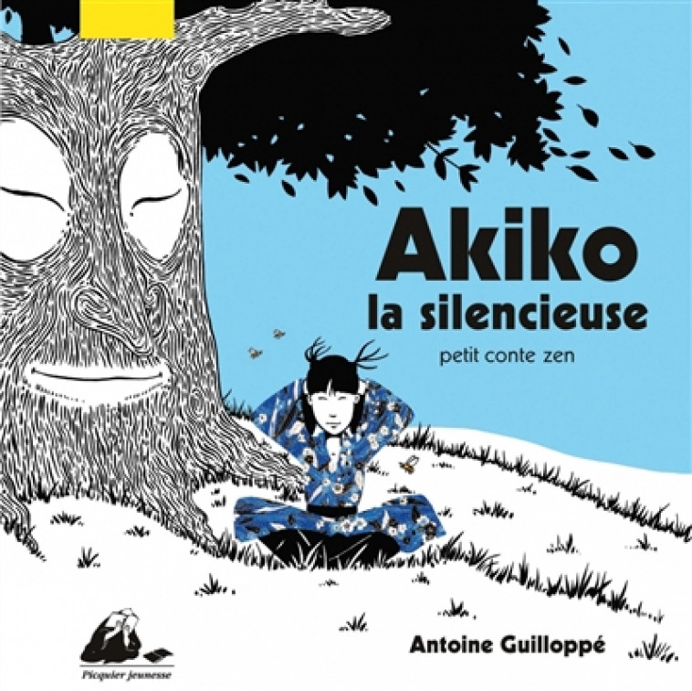 AKIKO LA SILENCIEUSE - PETIT CONTE ZEN - GUILLOPPE - PICQUIER