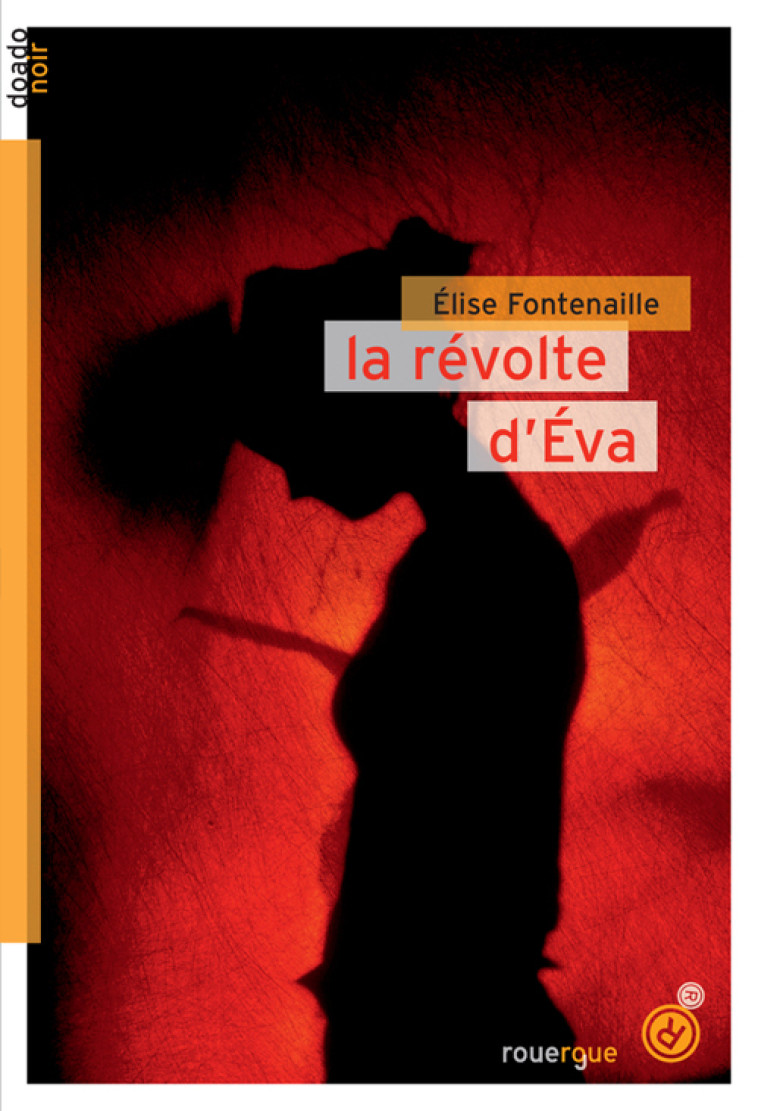 LA REVOLTE D'EVA - Elise Fontenaille - ROUERGUE