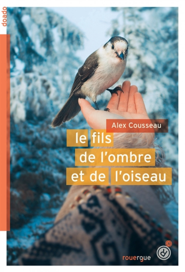 FILS DE L-OMBRE ET DE L-OISEAU (LE) - COUSSEAU ALEX - Rouergue
