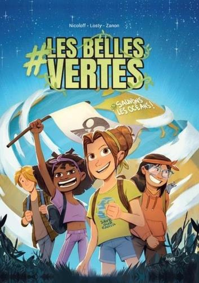 LES BELLES VERTES - TOME 1 SAUVONS LES OCEANS ! - VOL01 - NICOLOFF/LOSTY/ZANON - CASTERMAN