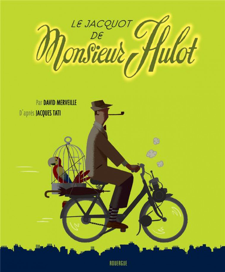 LE JACQUOT DE M. HULOT - MERVEILLE DAVID - ROUERGUE