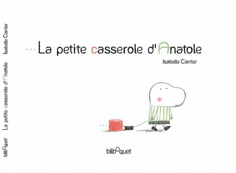 LA PETITE CASSEROLE D-ANATOLE - CARRIER ISABELLE - BILBOQUET VINEU