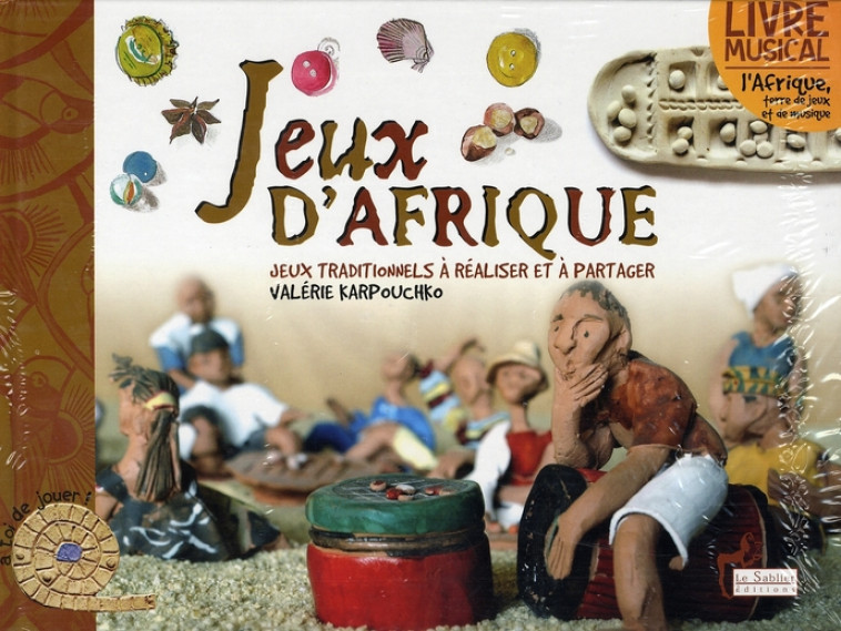 JEUX D-AFRIQUE LIVRE-CD - KARPOUCHKO - LE SABLIER