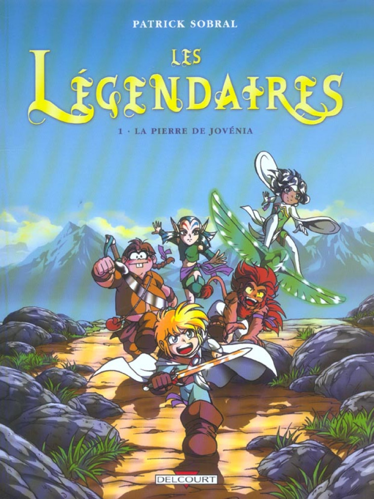 LES LEGENDAIRES T01 - LA PIERRE DE JOVENIA - SOBRAL PATRICK - DELCOURT