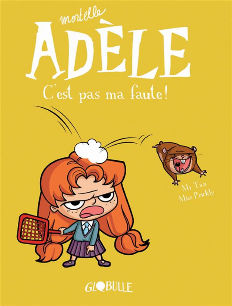 BD MORTELLE ADELE, TOME 03 - C-EST PAS MA FAUTE ! - M. TAN/MISS PRICKLY - Tourbillon