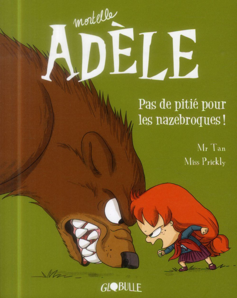 MORTELLE ADELE, TOME 07 - PAS DE PITIE POUR LES NAZEBROQUES ! - M. TAN/MISS PRICKLY - Tourbillon