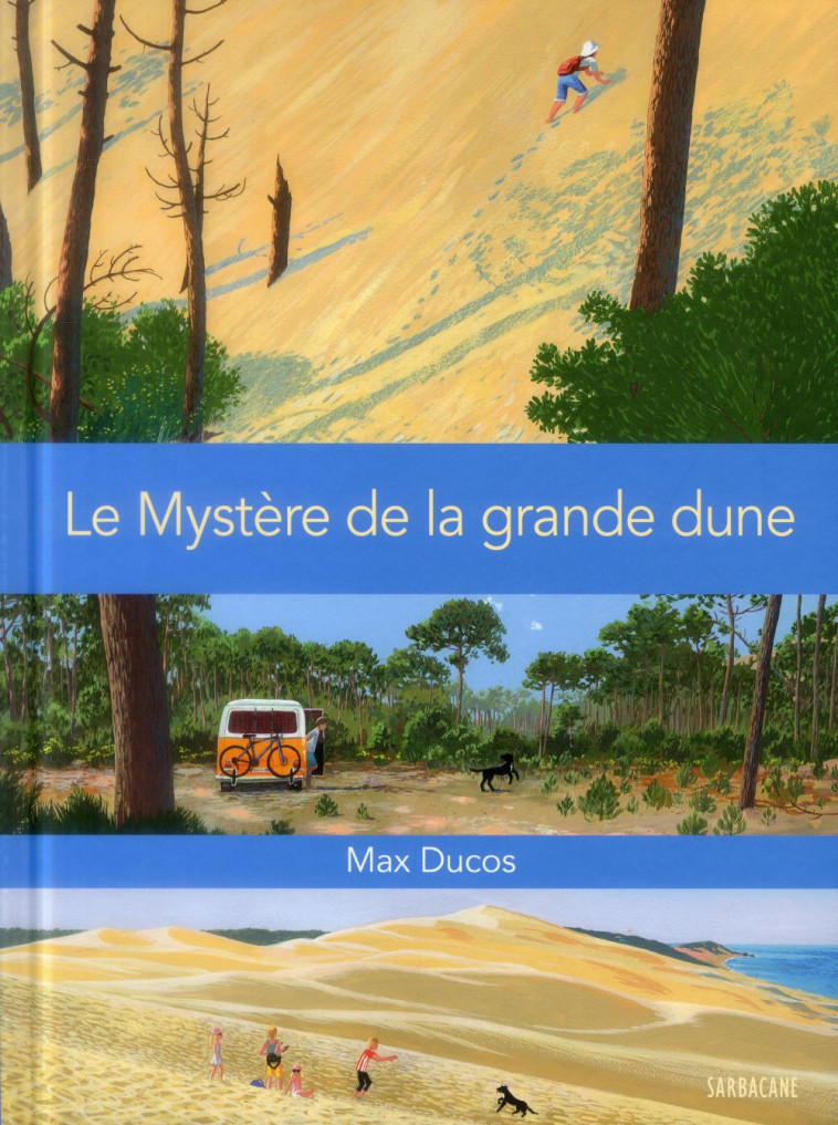 LE MYSTERE DE LA GRANDE DUNE - DUCOS MAX - Ed. Sarbacane