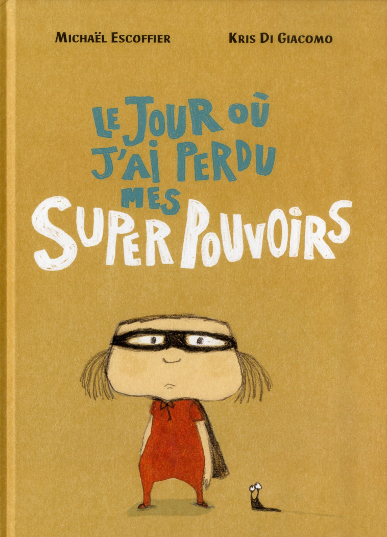 LE JOUR OU J AI PERDU MES SUPERPOUVOIRS - DI GIACOMO KRIS / ES - Kaléidoscope