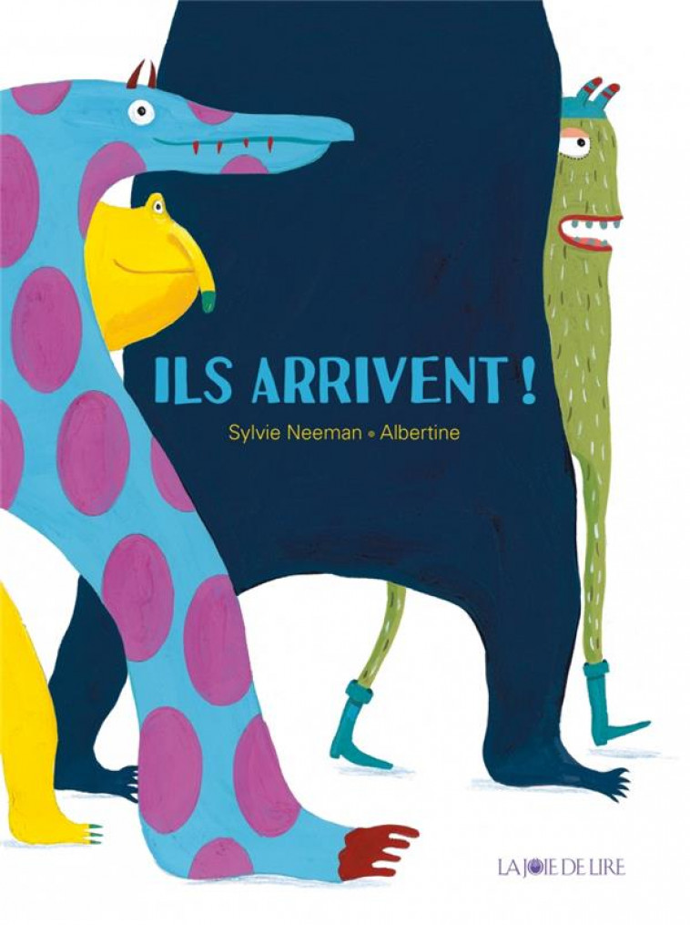 ILS ARRIVENT ! - NEEMAN/ALBERTINE - LA JOIE DE LIRE