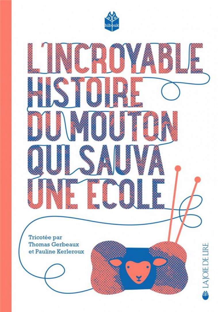 L-INCROYABLE HISTOIRE DU MOUTON QUI SAUVA UNE ECOLE - GERBEAUX/KERLEROUX - LA JOIE DE LIRE