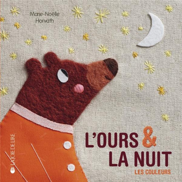 L-OURS ET LA NUIT - HORVATH MARIE-NOELLE - LA JOIE DE LIRE