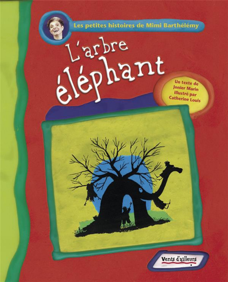 L-ARBRE ELEPHANT - MARIN/LOUIS - VENTS AILLEURS