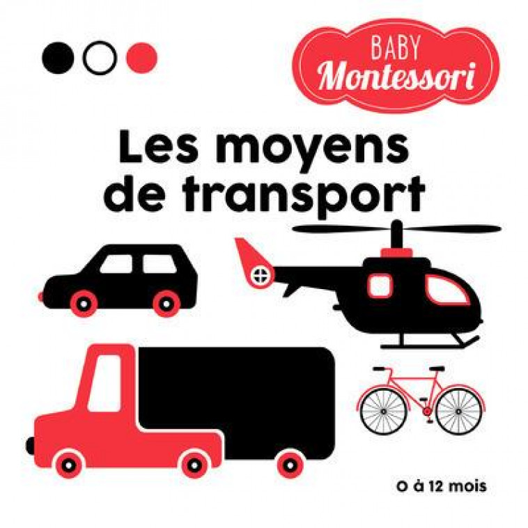 LES MOYENS DE TRANSPORT - BABY MONTESSORI - BARUZZI AGNESE - NC