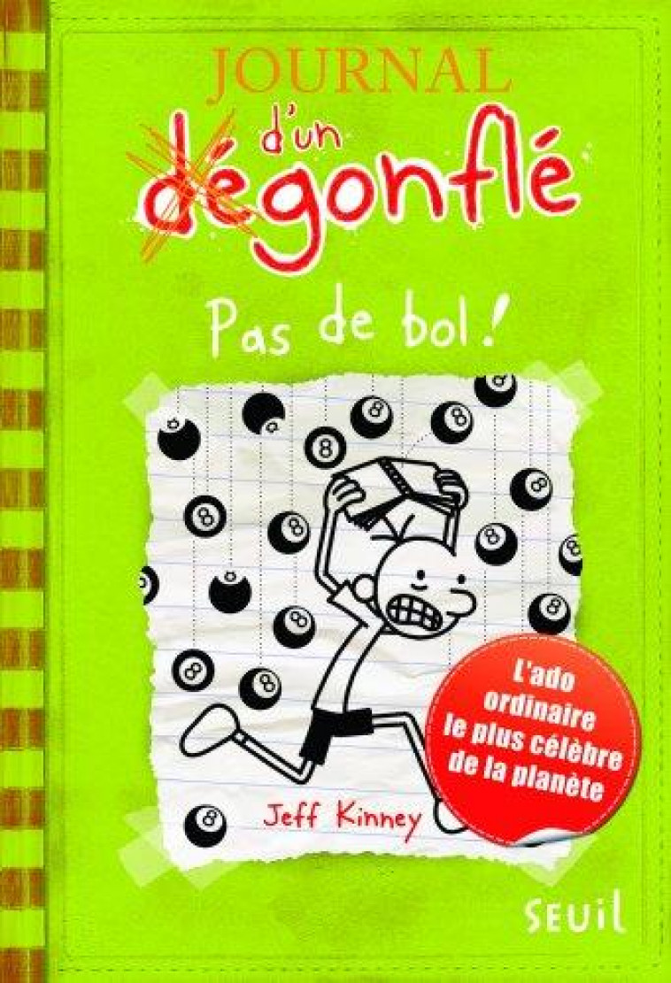 JOURNAL D-UN DEGONFLE - TOME 8 - PAS DE BOL ! - KINNEY JEFF - Seuil Jeunesse