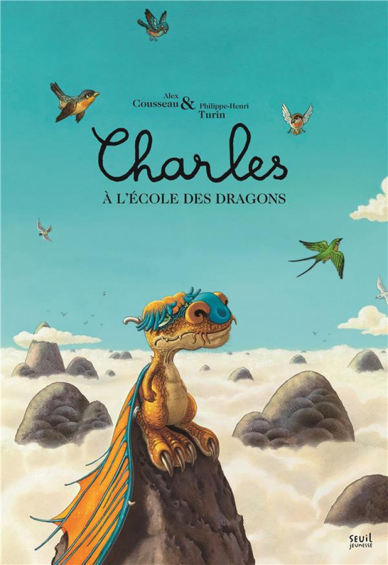 CHARLES A L-ECOLE DES DRAGONS (REEDITION) - COUSSEAU/TURIN - Seuil Jeunesse