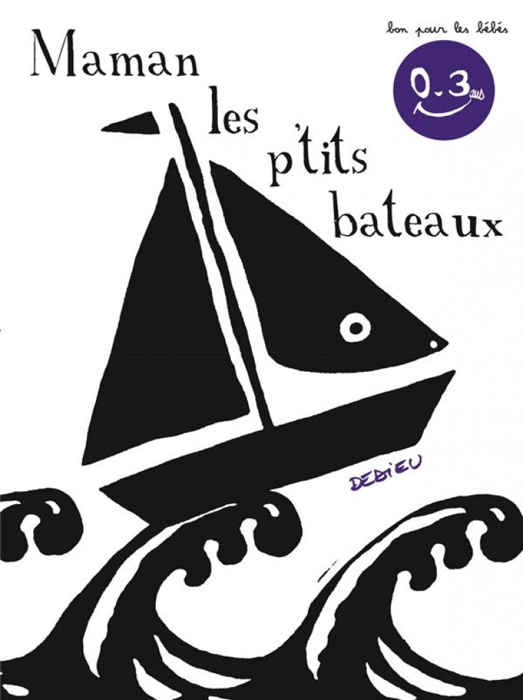 MAMAN LES P-TITS BATEAUX - DEDIEU THIERRY - SEUIL JEUNESSE