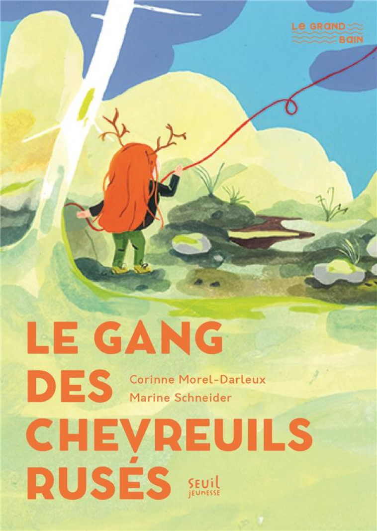 LE GANG DES CHEVREUILS RUSES - MOREL DARLEUX - SEUIL JEUNESSE