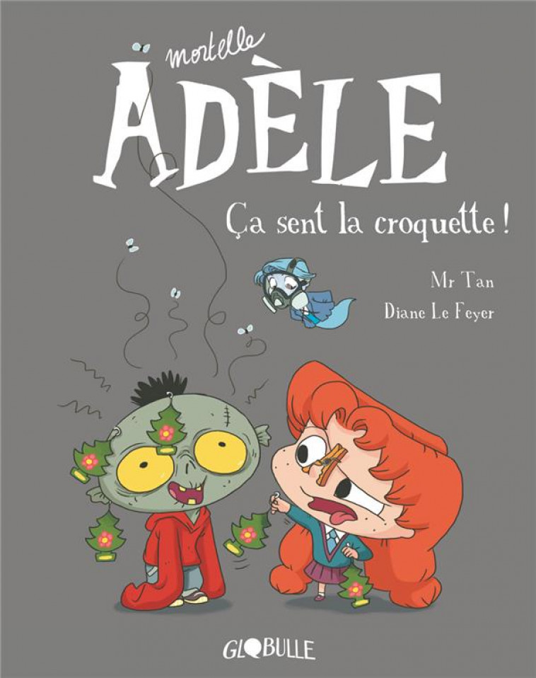 ROMAN MORTELLE ADELE, TOME 11 - CA SENT LA CROQUETTE ! - M. TAN/LE FEYER - Tourbillon