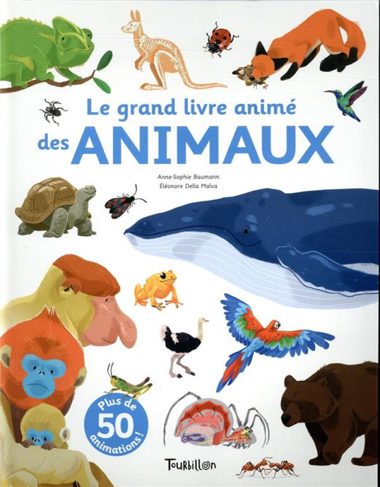 LE GRAND LIVRE ANIME DES ANIMAUX - BAUMANN/DELLA MALVA - TOURBILLON