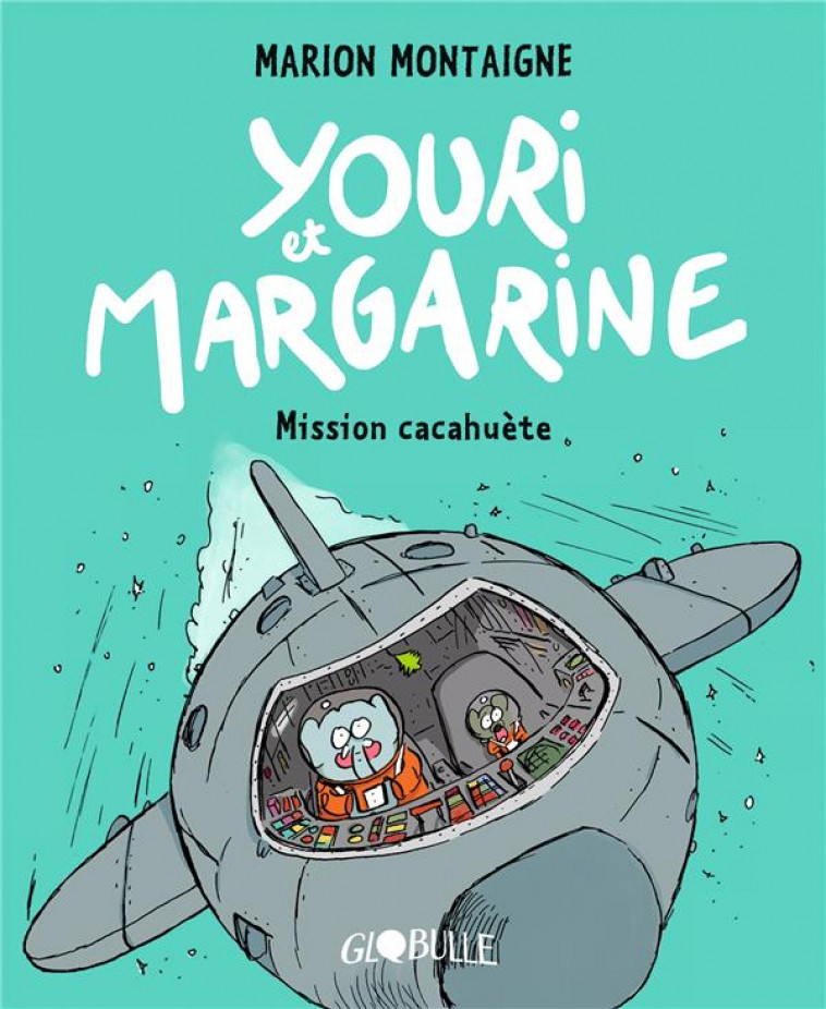 YOURI ET MARGARINE, TOME 02 - YOURI ET MARGARINE - MISSION CACAHUETE - MONTAIGNE-VOLTO M. - TOURBILLON