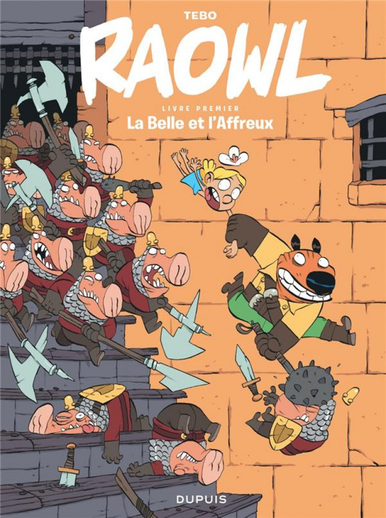 RAOWL - TOME 1 - LA BELLE ET L AFFREUX - TEBO - DUPUIS