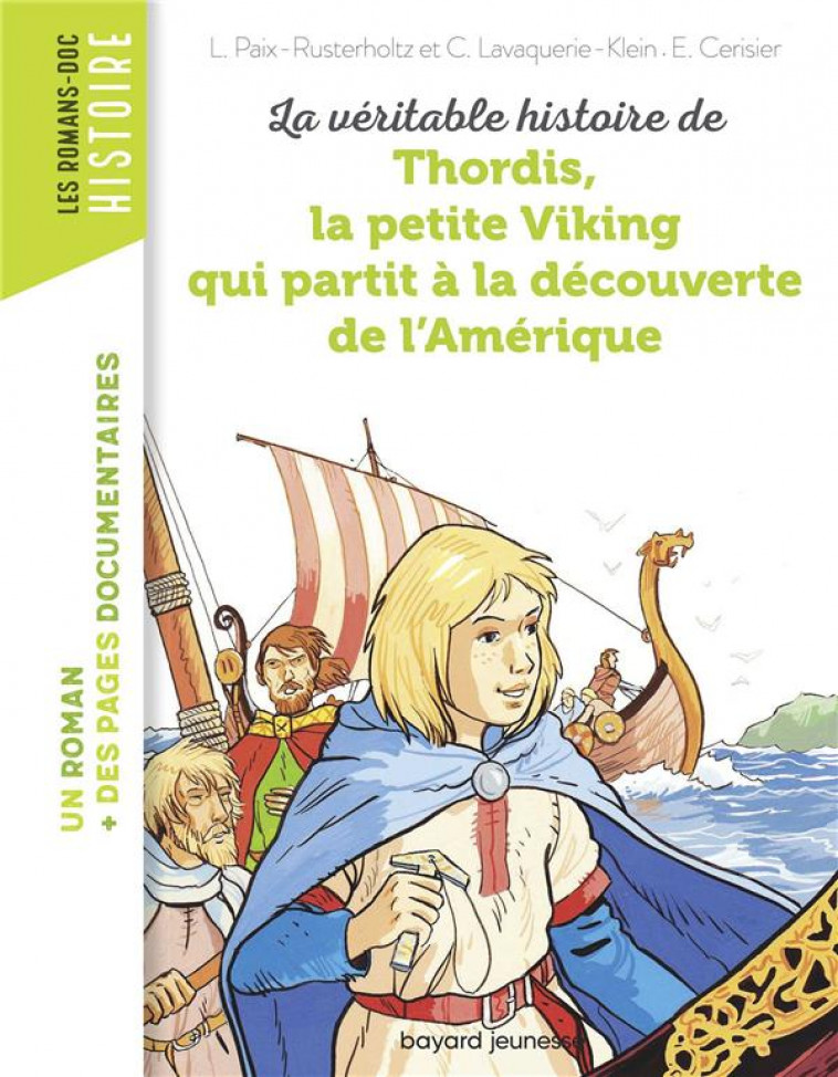 LA VERITABLE HISTOIRE DE THORDIS, LA PETITE VIKING QUI PARTIT A LA DECOUVERTE DE L-AMERIQUE - PAIX-RUSTERHOLTZ - BAYARD JEUNESSE