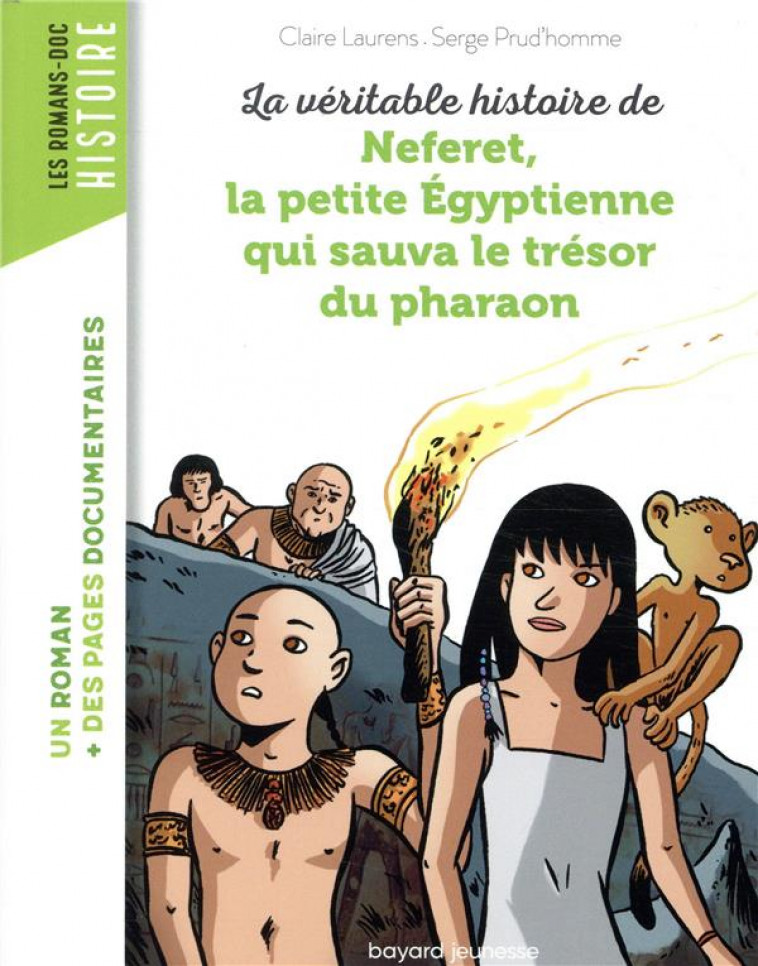 LA VERITABLE HISTOIRE DE NEFERET, LA PETITE EGYPTIENNE QUI SAUVA LE TRESOR DU PHARAON - LAURENS/PRUD-HOMME - BAYARD JEUNESSE