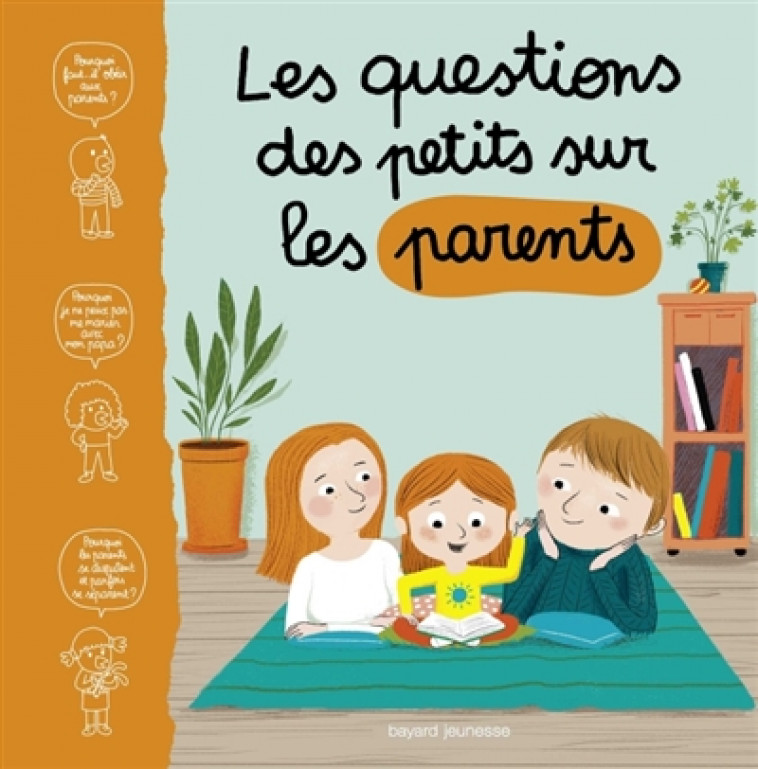 LES QUESTIONS DES PETITS SUR LES PARENTS - AUBINAIS/RICARD - BAYARD JEUNESSE