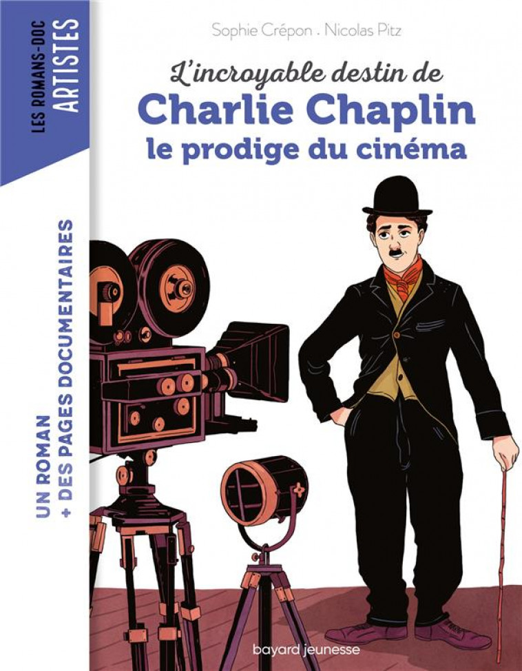 L-INCROYABLE DESTIN DE CHARLIE CHAPLIN, LE PRODIGE DU CINEMA - CREPON/PITZ - BAYARD JEUNESSE