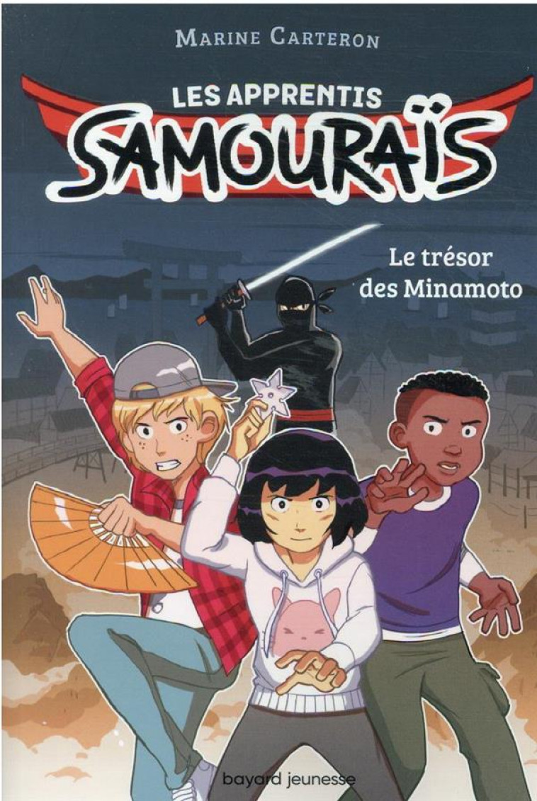 LES APPRENTIS SAMOURAIS, TOME 01 - LE TRESOR DES MINAMOTO - CARTERON/RONZEAU - BAYARD JEUNESSE