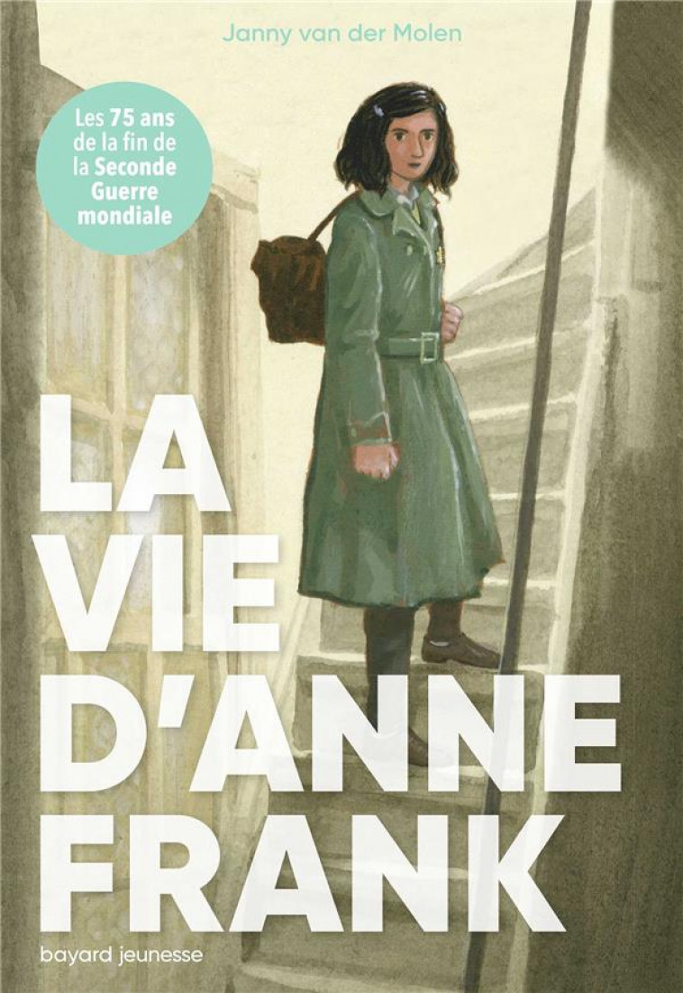 LA VIE D-ANNE FRANK - VAN DER MOLEN JANNY - BAYARD JEUNESSE