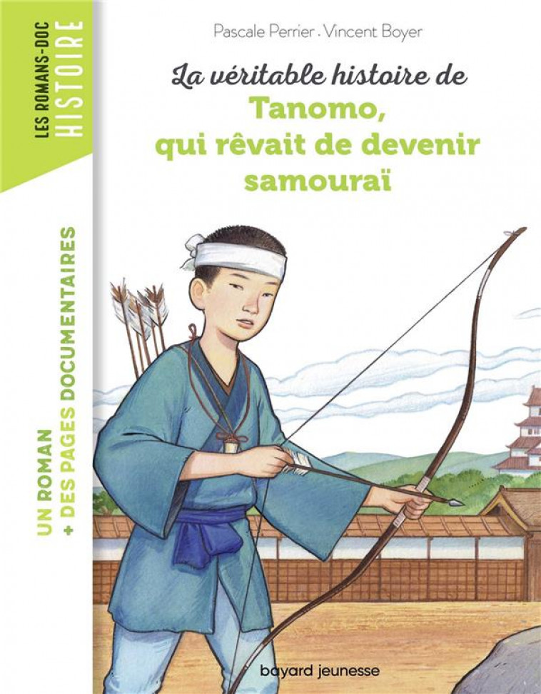 LA VERITABLE HISTOIRE DE TANOMO, QUI REVAIT DE DEVENIR SAMOURAI - PERRIER/BOYER - BAYARD JEUNESSE