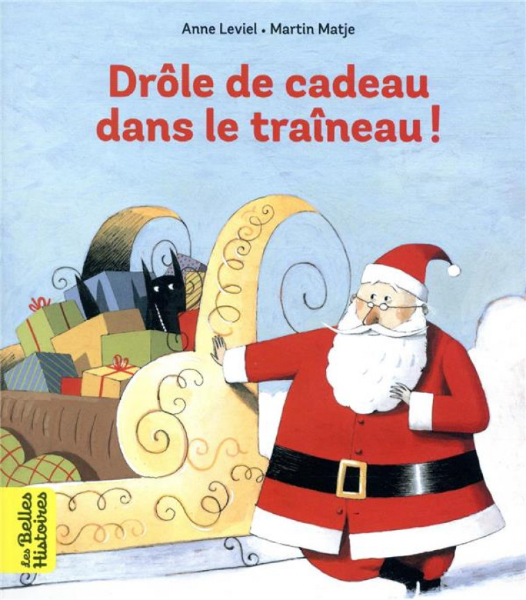 DROLE DE CADEAU DANS LE TRAINEAU - LEVIEL DE RUYVER - BAYARD JEUNESSE