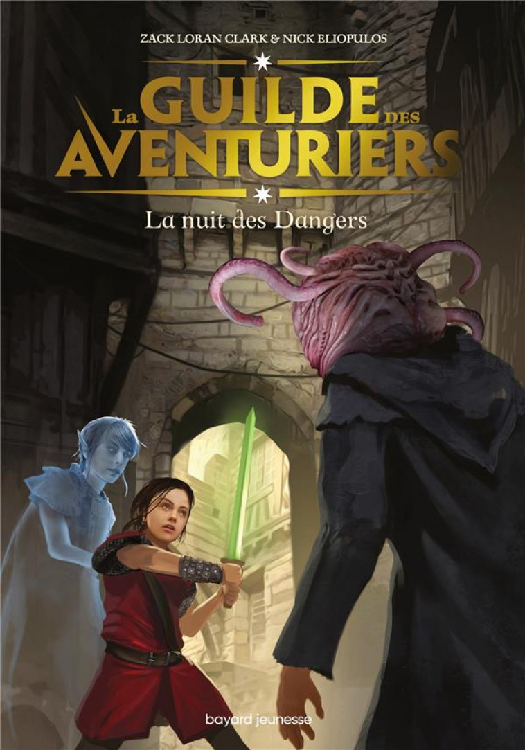 LA GUILDE DES AVENTURIERS, TOME 03 - LA NUIT DES DANGERS - LORAN CLARK/CARRE - BAYARD JEUNESSE