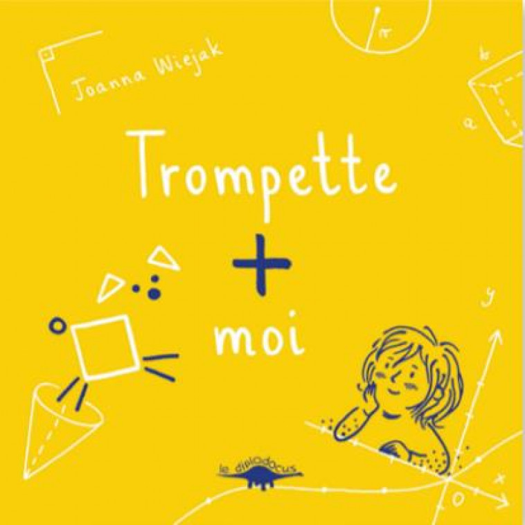 TROMPETTE + MOI - WIEJAK JOANNA - DIPLODOCUS